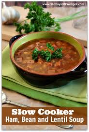 In a 3.5 litre or larger slow cooker combine the lentils, celery, carrots, onion, garlic and ham. Recipe For Slow Cooker Ham Bean And Lentil Soup 365 Days Of Slow Cooking And Pressure Cooking
