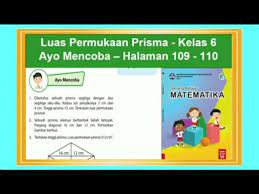 Kunci jawaban pada artikel ini digunakan sebagai panduan oleh orang tua untuk mengoreksi pekerjaan anak. Luas Permukaan Prisma Ayo Mencoba Hal 109 110 Senang Belajar Matematika Kelas 6 Bab 3 Youtube