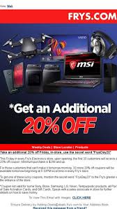 We did not find results for: Get An Additional 20 Off Your Entire Purchase In Store Frys Email Archive