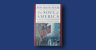 An Excerpt From The Soul Of America By Jon Meacham Penguin Random House