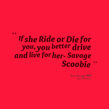 Ride or die quote is a common english phrase that people often use in their life with their friends or persons with them; Ride Or Die Girlfriend Quotes Quotesgram