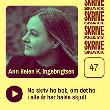 Høyr den sterke historia til @annkolaas og bli inspirert, både til å skrive  om det som brenn og snakke om det som er vanskeleg. Du finn Skrivesnakk der  du lyttar til podkast.