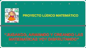 ¿ejemplos de juegos lúdicos matemáticos para secundaria? Proyecto Ludico Matematico Jugando Armando Y Creando Las M By