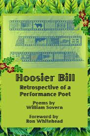 Hoosier Bill: Retrospective of a Performance Poet: Sovern, William, Baker,  Jonathan S, Whitehead, Ron: 9798885964425: Amazon.com: Books