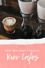 5 Of The Best Cafes In Kiev Ukraine Great Coffee Wifi Even Melted Chocolate If You Love Coffee And Seeing Cool Resta Cool Cafe Coffee Wifi Great Coffee