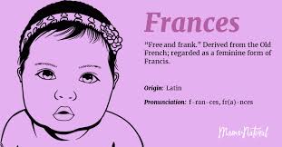 Frances Name Meaning, Origin, Popularity, Girl Names Like Frances
