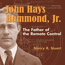 John Hays Hammond, Jr.: The Father of Remote Control Audiobook by Nancy R.  Stuart