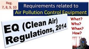 Environmental quality (clean air) regulations 2014  replacement to the environmental quality (clean air) regulations 1978  gazetted on 4th june 2014 and started enforced on the 5th june 2014. Sekitar Synergy Sdn Bhd Air Pollutant Regulations 2014 Malaysia Latest