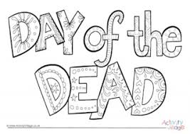 The day of the dead (día de muertos) is almost here! Day Of The Dead Colouring Pages