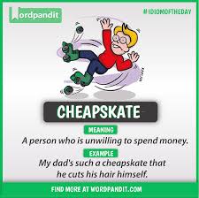 Idiom Of The Day Cheapskate Good Vocabulary Words English Phrases Idioms English Vocabulary Words