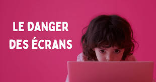 Le danger des &eacute;crans pour les enfants et les adolescents