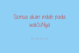 Kata azlina ls motivasi pejuang. Kata Pena Semua Akan Indah Pada Waktunya
