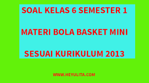 Permainan bola basket diciptakan oleh … a. Soal Pjok Kelas 6 Semester 1 Bola Basket Mini Heyulita