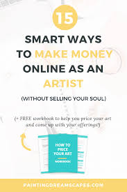 It also reveals how i make online money. 15 Smart Ways To Make Money As An Artist Painting Dreamscapes
