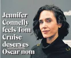Jennifer Connelly feels Tom Cruise deserves Oscar nom