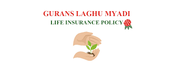What is an endowment policy? 11 Gurans Laghu Savadhik Jeevan Beema Yojana Micro Endowment Policy Gurans Life Insurance Co Ltd