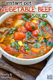 Instant pot greek chicken bowls Instant Pot Vegetable Beef Soup Hearty Healthy