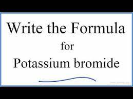 Potassium bromide is a chemical compound of element potassium or k and bromine or br2. How To Write The Formula For Kbr Potassium Bromide Youtube