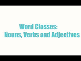Each english sentence has a noun phrase and a verb phrase. Word Classes Nouns Verbs And Adjectives Youtube