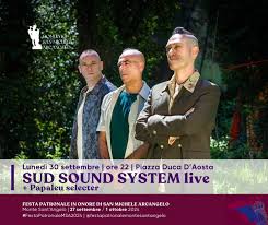 Festa Patronale di Monte Sant’Angelo il 30 settembre:  Sud Sound System