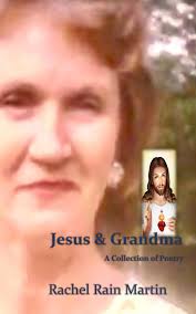 Jesus and Grandma: A Collection of Poetry : Martin, Rachel Rain: Amazon.sg:  Books
