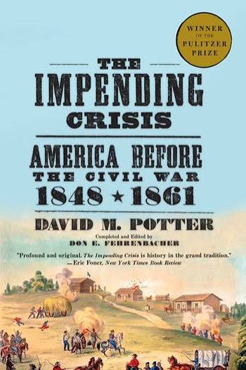 The Impending Crisis 1848–1861 by David M. Potter