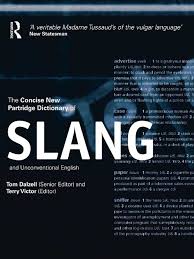 Check spelling or type a new query. The Concise New Partridge Dictionary Of Slang And Unconventional English