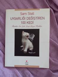Sam Stall Can Yayinlari Tek Bir Kedinin Uygarligi Degistirmeye Gucunun Yetmeyecegini Dusunuyorsaniz Koca Bir Canli Turunu Tek Basi Kitap Kedi Yavru Kediler