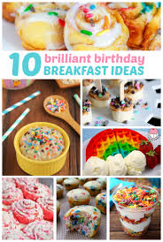 10 Birthday Breakfast Ideas To Celebrate The Day Love And Marriage Breakfast For Kids Birthday Food Kids Birthday Breakfast