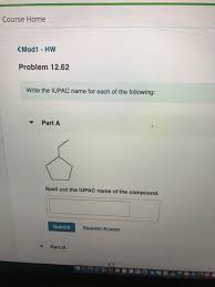 Solved Course Home Problem 12 62 Write The Iupac Name For Chegg Com
