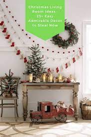 Christmas Living Room Ideas 25 Easy Admirable Decor To Steal Now Christmas Decorations Diy Outdoor Christmas Decorations Living Room Christmas Diy