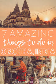Before Arriving In India I Had Never Heard Of Orchha In Hindi Orchha Technically Means Hidden So I Guess That Makes Sense Asia Travel India Travel India