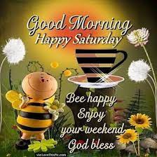 Sign In Good Morning Happy Saturday Happy Saturday Quotes Good Morning Happy
