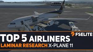 I run x plane 11. Top 5 Airliners For X Plane 11 An Fselite Special Youtube