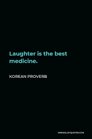 Korean Proverb Laughter Is The Best Medicine Minimalist Quotes