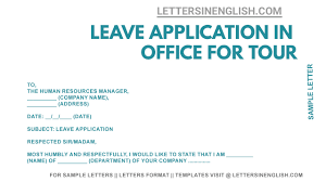Casual leave application format samples & tips. Leave Application For Tour In Office Sample Leave Application Letters In English