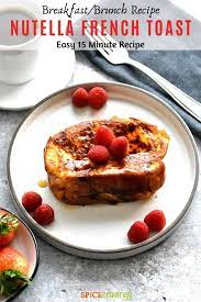 Nutella French Toast For Breakfast Spice Cravings Recipe Nutella French Toast Recipes French Toast Bake