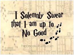 #harry potter #harry potter quotes #harry potter quote #text #i solemnly swear #i solemly swear that i am up to no good #jk rowling. I Solemnly Swear Im Up To No Good Wallpapers Posted By Samantha Cunningham