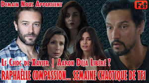 [Chaud DNA] Le Choc de Xavier. Aaron Déjà Libéré ? Raphaëlle Compassion...  Semaine Chaotique de TF1