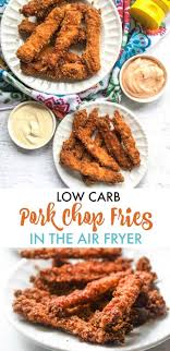 Low Carb Pork Chop Fries In The Air Fryer Can Use Oven Or Stovetop Recipe Low Carb Pork Chops Low Carb Pork Healthy Meat Recipes