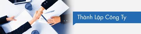 Thủ tục thành lập công ty TNHH hai thành viên trở lên tại quận Thanh Xuân –  Luật Tuệ An