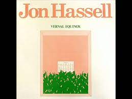 Vernal equinox (remastered) by jon hassell, released 01 january 1977 1. Jon Hassell Vernal Equinox Youtube