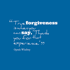 Oprah Winfrey S Quote About Forgiveness True Forgiveness Is When You