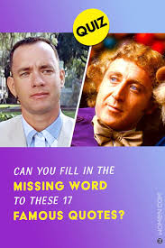 Quiz Can You Fill In The Missing Word To These 17 Famous Quotes