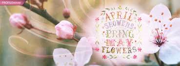 April Showers Images April Showers Pictures April Showers Bring May Flowers Images Face Facebook Cover Facebook Cover Photos Quotes Facebook Cover Photos