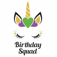 Download Unicorn Birthday Squad Svg Birthday Squad Svg Cut File Download Jpg Png Svg Cdr Ai Pdf Eps Dxf Format