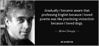 Michael Donaghy quote: Gradually I became aware that professing English  because I loved...