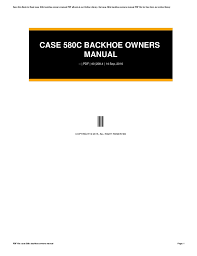 Complete download comes in pdf format which can work under all pc based windows operating system and mac also, all pages are printable. Case 580c Backhoe Owners Manual