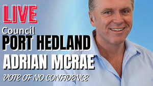 ADRIAN MCRAE Port Hedland Council Vote of No Confidence 22 April 2024