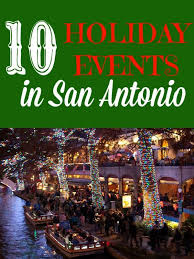 Top 10 Holiday Events In San Antonio Christmas Events In San Antonio Family Vacations In Texas Unique Family Vacations Vacation Usa
